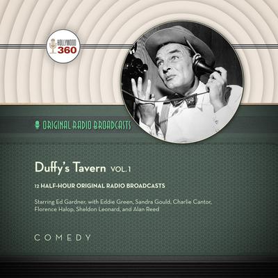 Duffy’s Tavern, Vol. 1 Audiobook, by Hollywood 360