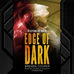 Edge of Dark: The Glittering Edge, Book One Audiobook, by Brenda Cooper