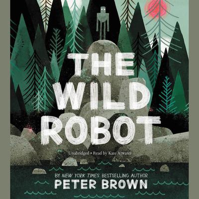 The Wild Robot Audiobook, by Peter Brown