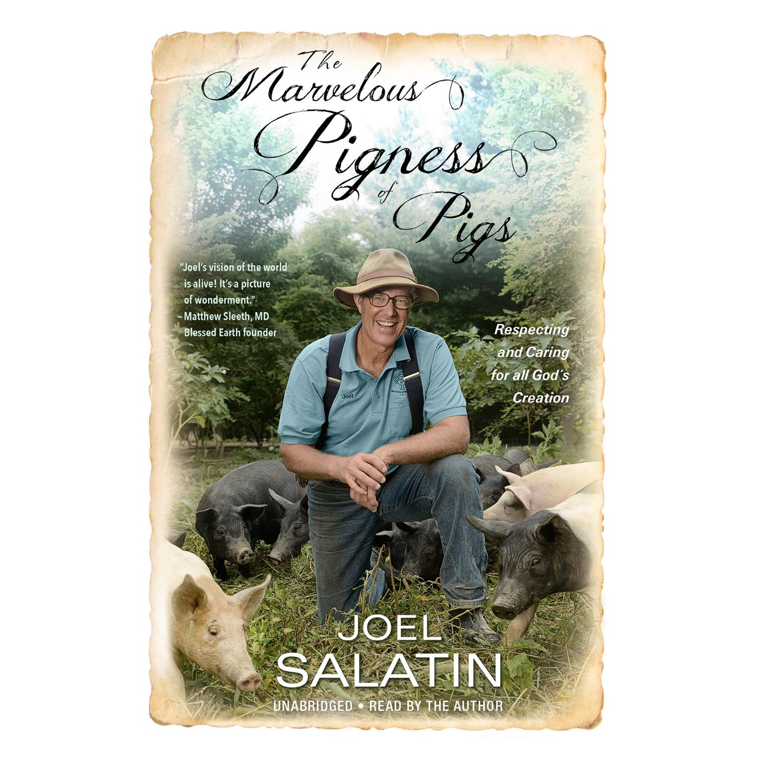 The Marvelous Pigness of Pigs: Respecting and Caring for All Gods Creation Audiobook, by Joel Salatin