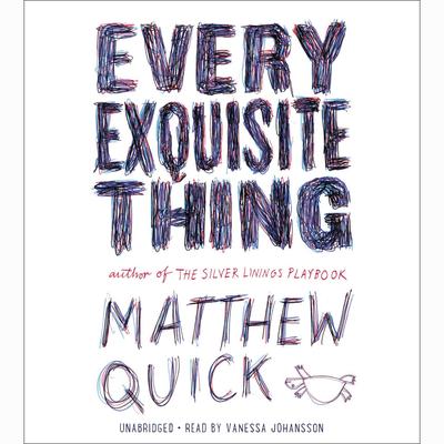 Every Exquisite Thing Audiobook, by Matthew Quick