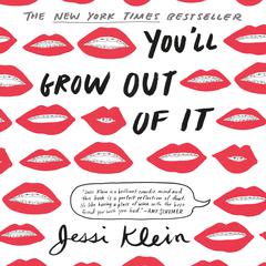 You'll Grow Out of It Audiobook, by Jessi Klein