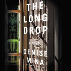 The Long Drop: A Novel Audiobook, by Denise Mina