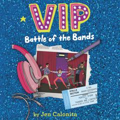 VIP: Battle of the Bands Audiobook, by Jen Calonita