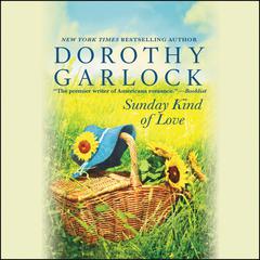 Sunday Kind of Love Audiobook, by Dorothy Garlock