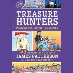 Treasure Hunters: Peril at the Top of the World Audiobook, by James Patterson