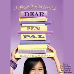 Dear Pen Pal: Mother-Daughter Book Club Audiobook, by Heather Vogel Frederick