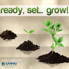 Ready Set Grow Audibook, by Chip Ingram