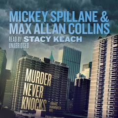 Murder Never Knocks: A Mike Hammer Novel Audiobook, by Mickey Spillane
