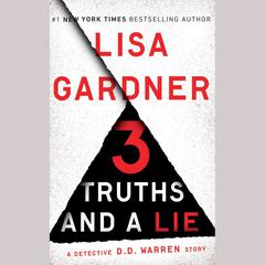 3 Truths and a Lie: A Detective D. D. Warren Story Audiobook, by Lisa Gardner