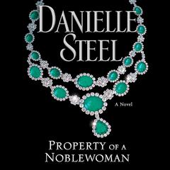 Property of a Noblewoman Audiobook, by Danielle Steel