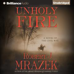 Unholy Fire Audiobook, by Robert J. Mrazek