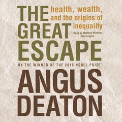 The Great Escape: Health, Wealth, and the Origins of Inequality Audiobook, by Angus Deaton