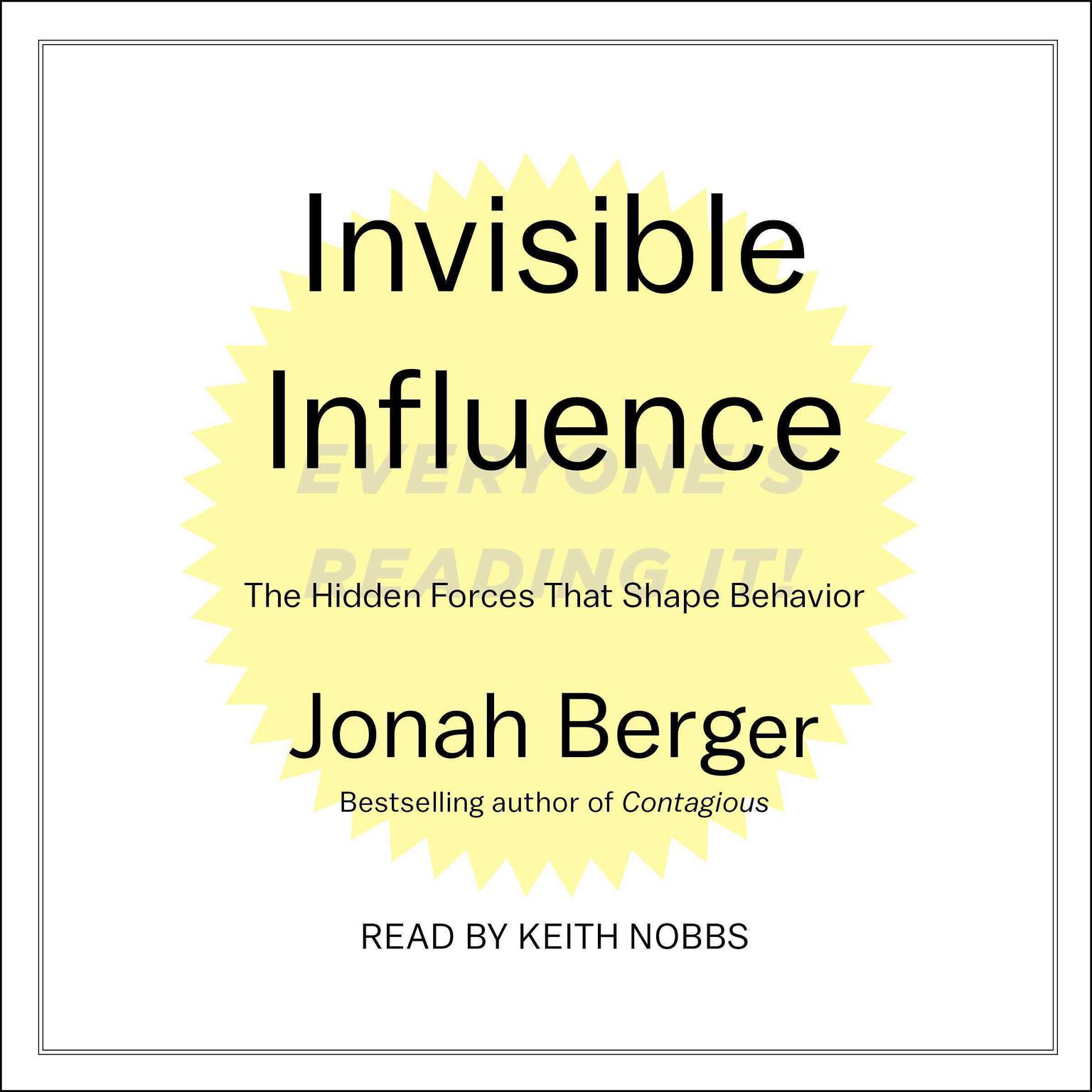 Invisible Influence: The Hidden Forces that Shape Behavior Audiobook, by Jonah Berger