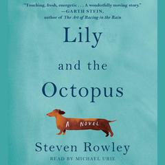 Lily and the Octopus Audiobook, by Steven Rowley