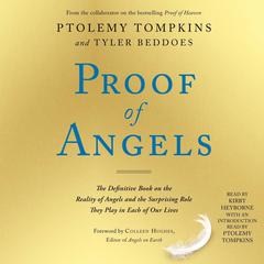 Proof of Angels: The Definitive Book on the Reality of Angels and the Surprising Role They Play in Each of Our Lives Audiobook, by Ptolemy Tompkins