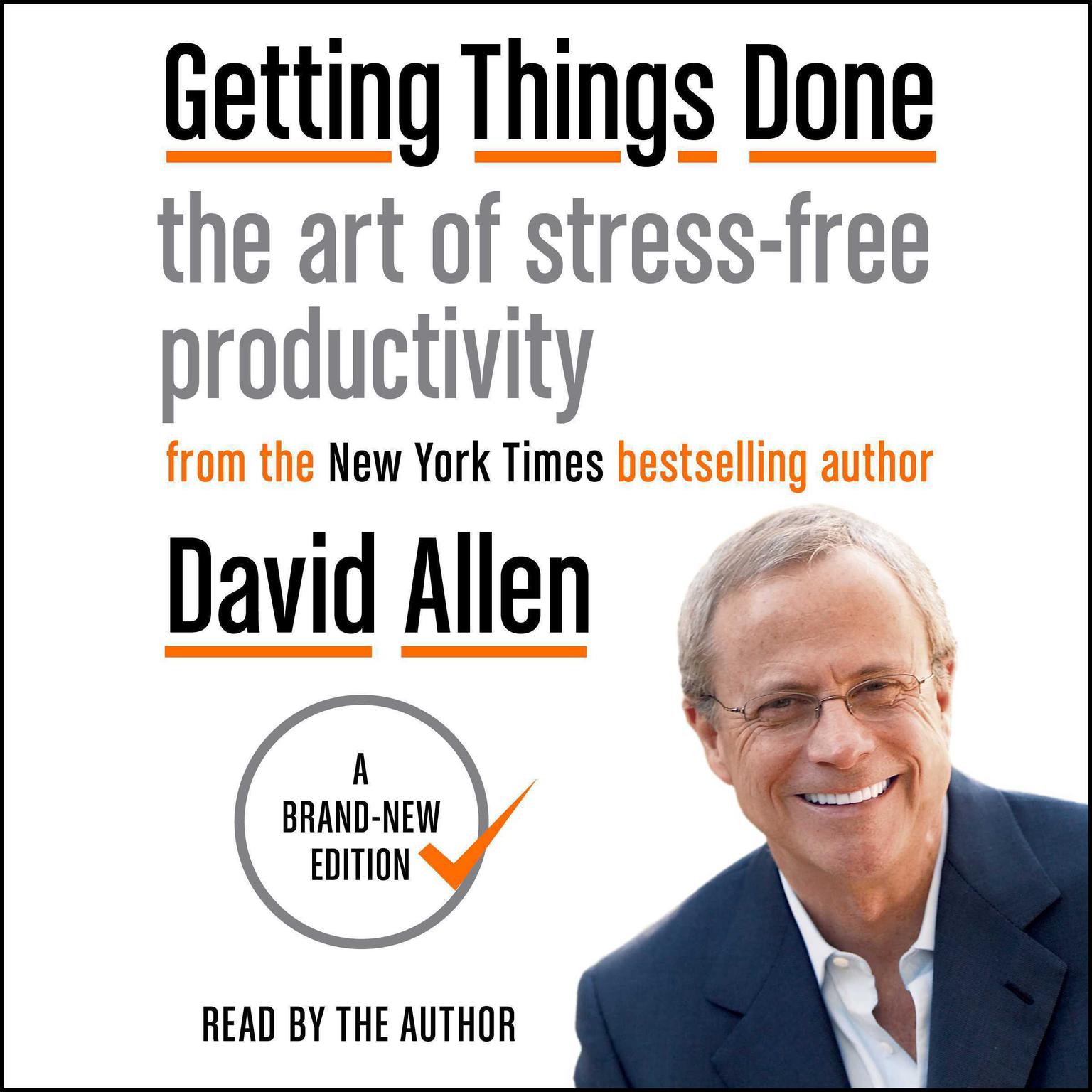 Getting Things Done: The Art of Stress-Free Productivity Audiobook, by David Allen