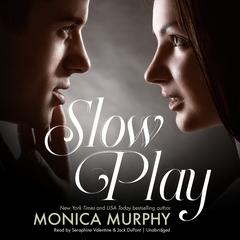 Slow Play Audiobook, by Monica Murphy