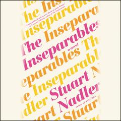 The Inseparables: A Novel Audiobook, by Stuart Nadler