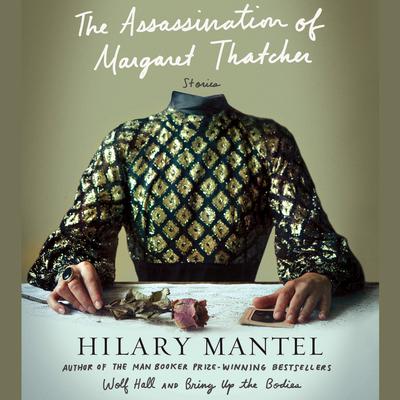 Terminus: A 'The Assassination of Margaret Thatcher' Essay: A The Assassination of Margaret Thatcher Essay Audiobook, by Hilary Mantel