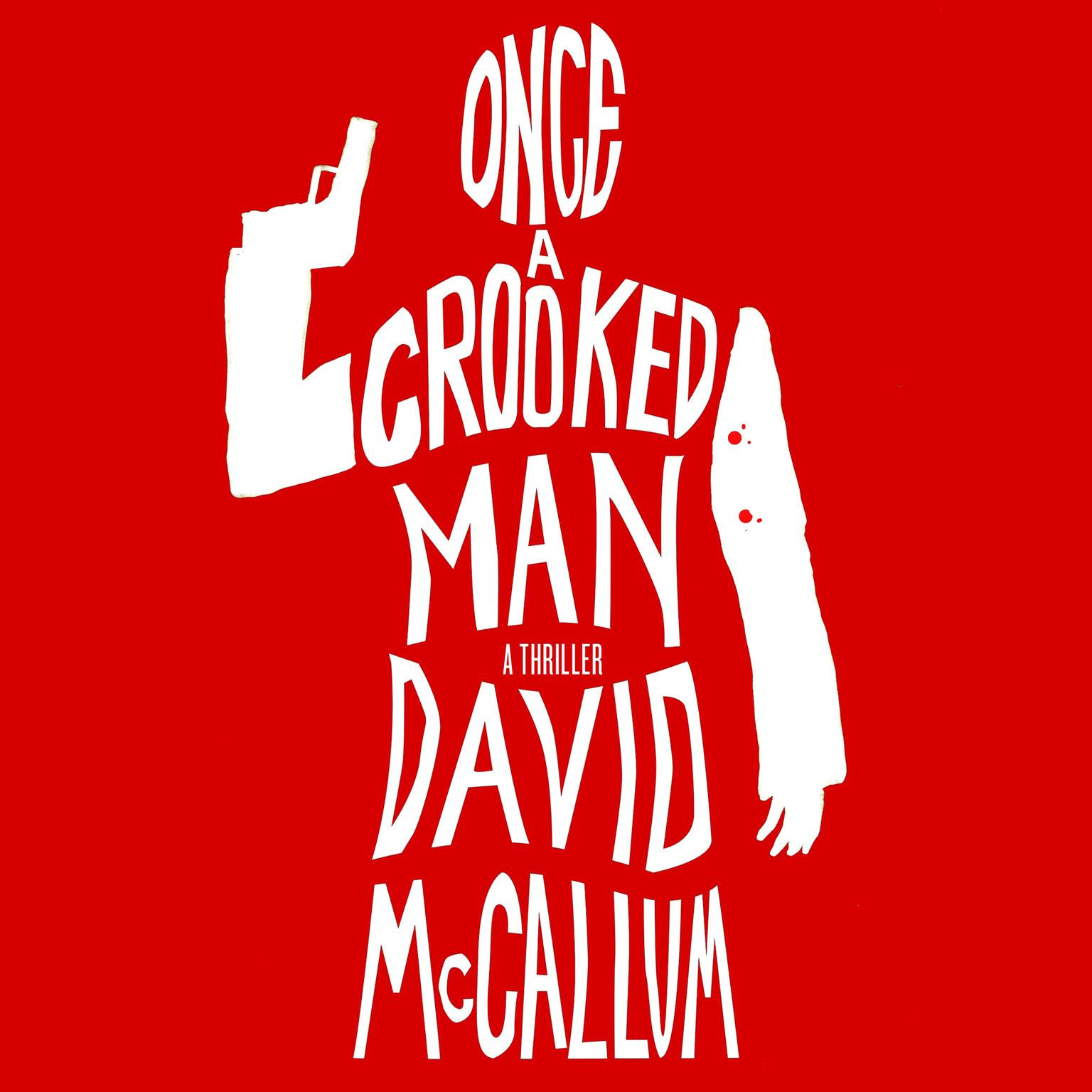 Once a Crooked Man: A Novel Audiobook, by David McCallum