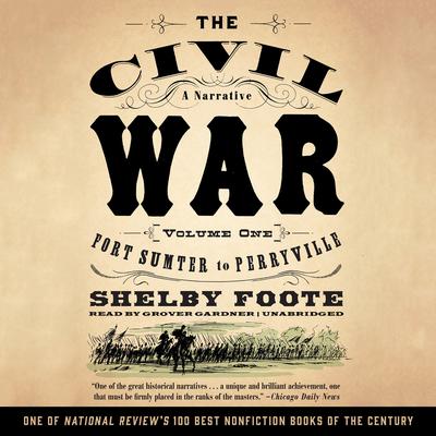 The Civil War: A Narrative, Vol. 1: Fort Sumter to Perryville Audiobook, by 