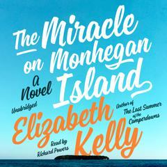 The Miracle on Monhegan Island: A Novel Audiobook, by Elizabeth Kelly