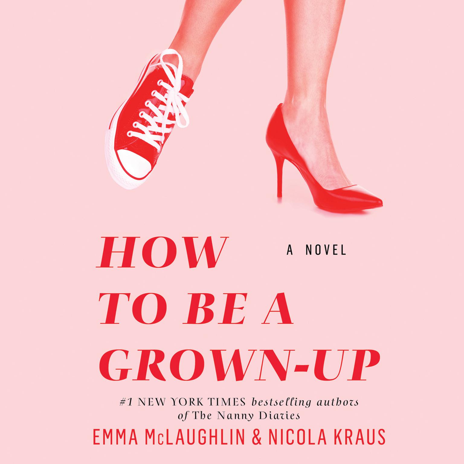 How to Be a Grown-Up Audiobook, by Emma McLaughlin