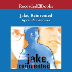 Jake, Reinvented Audiobook, by Gordon Korman