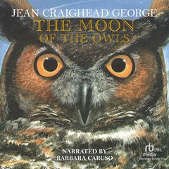 The Moon of the Owls Audiobook, by Jean Craighead George