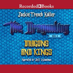 Dragons and Kings Audiobook, by Jackie  French Koller