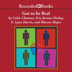 Got to Be Real: Four Original Love Stories Audiobook, by Eric Jerome Dickey