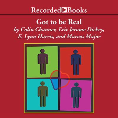 Got to Be Real: Four Original Love Stories Audiobook, by Eric Jerome Dickey