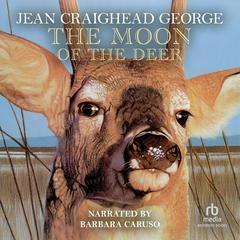The Moon of the Deer Audiobook, by Jean Craighead George