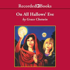 On All Hallow's Eve Audiobook, by Grace Chetwin