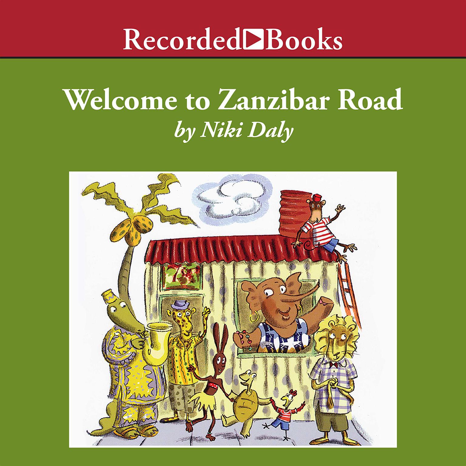 Welcome to Zanzibar Road Audiobook, by Niki Daly