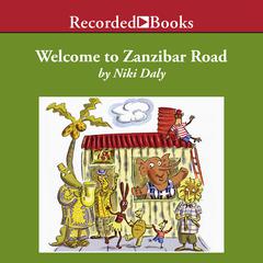 Welcome to Zanzibar Road Audiobook, by Niki Daly