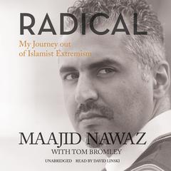 Radical: My Journey out of Islamist Extremism Audiobook, by Maajid Nawaz