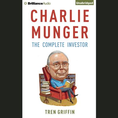 Charlie Munger: The Complete Investor Audiobook, by 