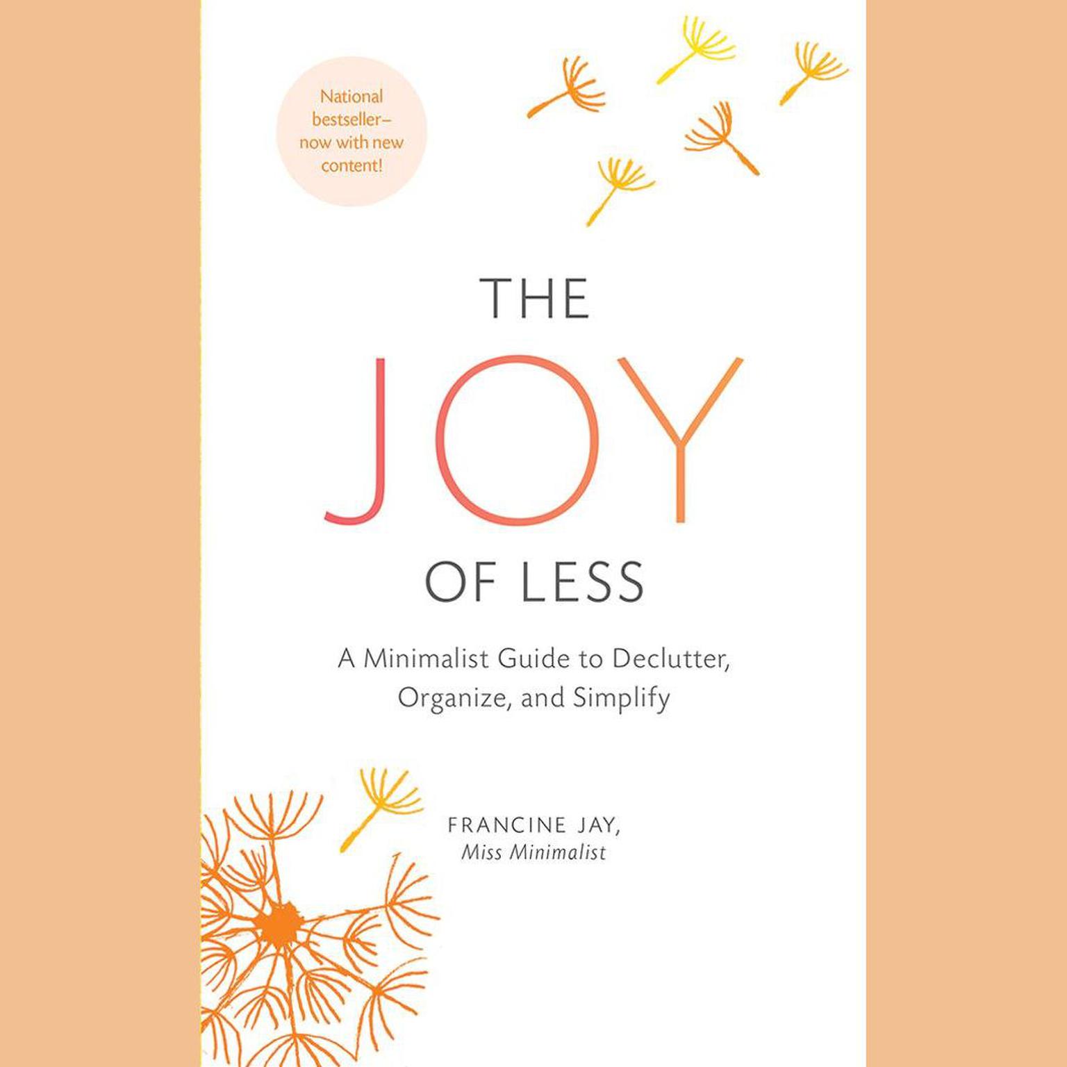 The Joy of Less: A Minimalist Guide to Declutter, Organize, and Simplify Audiobook, by Francine Jay