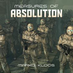 Measures of Absolution Audiobook, by Marko Kloos