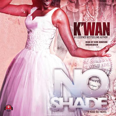 No Shade: A Hood Rat Novel Audiobook, by K’wan