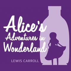 Alice’s Adventures in Wonderland Audiobook, by 