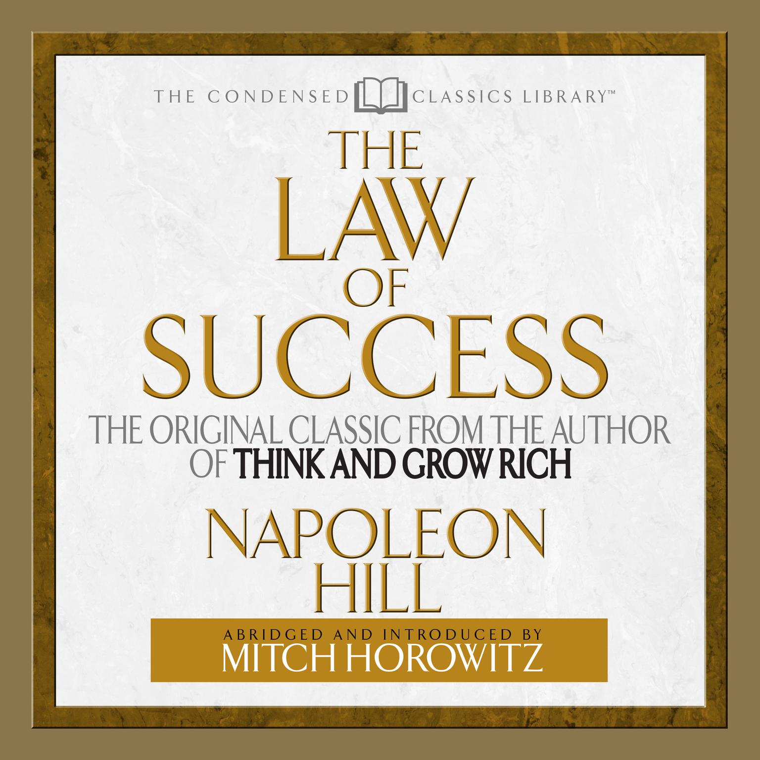 The Law of Success (Abridged): The Original Classic From the Author of THINK AND GROW RICH (Abridged) Audiobook, by Napoleon Hill