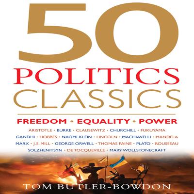 50 Politics Classics: Freedom, Equality, Power Audiobook, by 