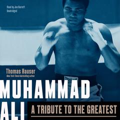 Muhammad Ali: A Tribute to the Greatest Audiobook, by 