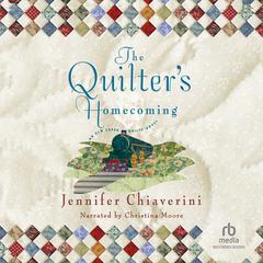 The Quilter's Homecoming: Elm Creek Quilts, Book 10 Audiobook, by Jennifer Chiaverini