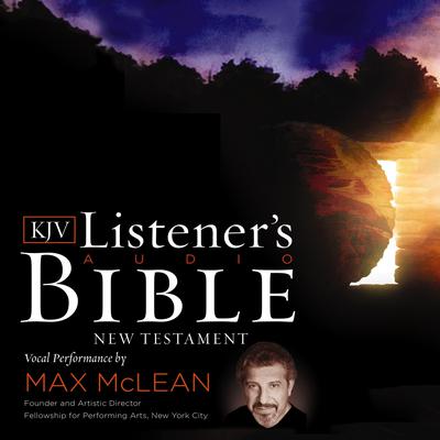The Listener's Audio Bible - King James Version, KJV: New Testament: Vocal Performance by Max McLean Audiobook, by Thomas Nelson Publishers 