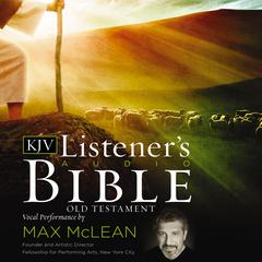 The Listeners Audio Bible - King James Version, KJV: Old Testament: Vocal Performance by Max McLean Audiobook, by Thomas Nelson Publishers 