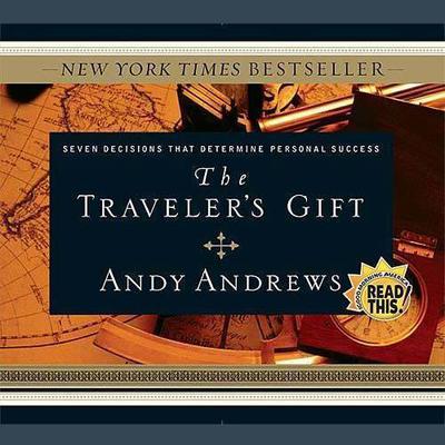 The Traveler’s Gift: Seven Decisions That Determine Personal Success Audiobook, by 